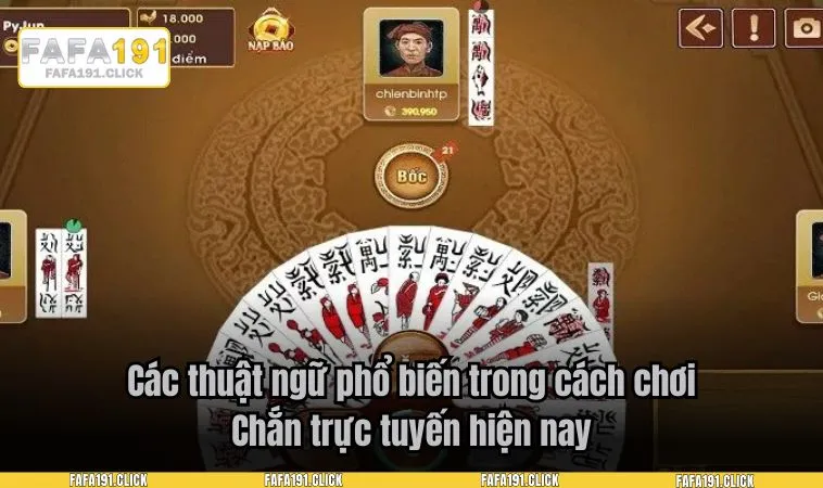 Các thuật ngữ phổ biến trong cách chơi Chắn trực tuyến hiện nay
