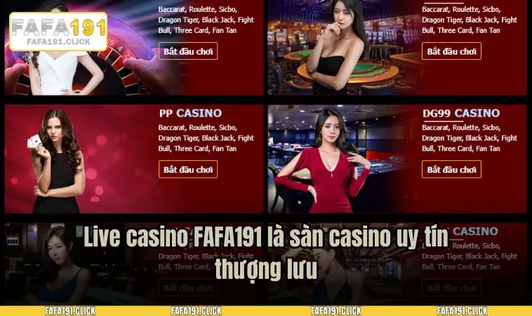 Live casino FAFA191 là sàn casino uy tín thượng lưu