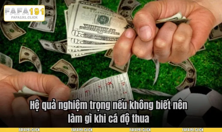 Nên làm gì khi cá độ thua