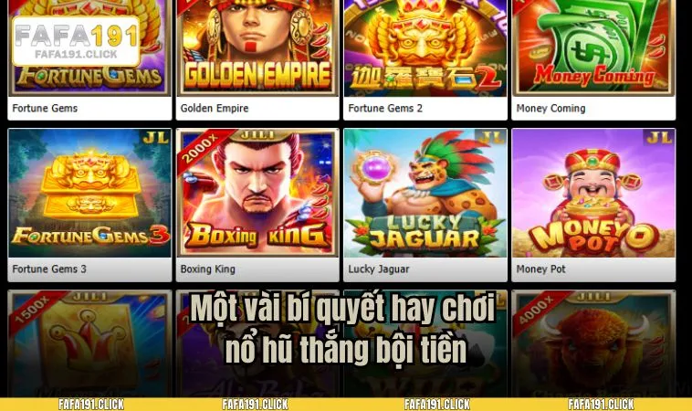 Một vài bí quyết hay chơi nổ hũ thắng bội tiền