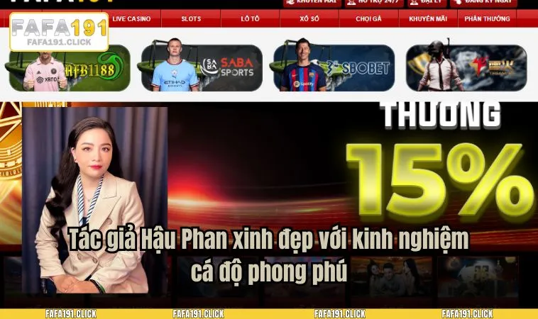 Tác giả Hậu Phan xinh đẹp với kinh nghiệm cá độ phong phú