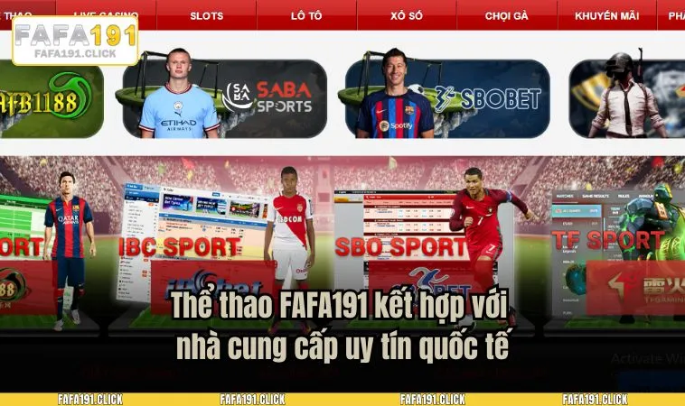 Thể thao FAFA191 kết hợp với nhà cung cấp uy tín quốc tế